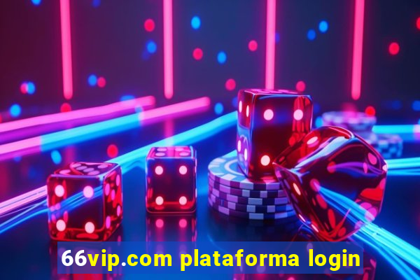 66vip.com plataforma login